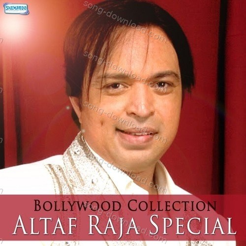 Bollywood Collection - Altaf Raja Special Altaf Raja MP3 Download